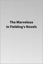 The Marvelous in Fielding's Novels [Paperback]