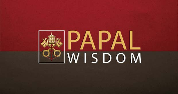 papal, wisdom