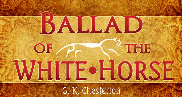 The Ballad of the White Horse: An Introduction and Analysis