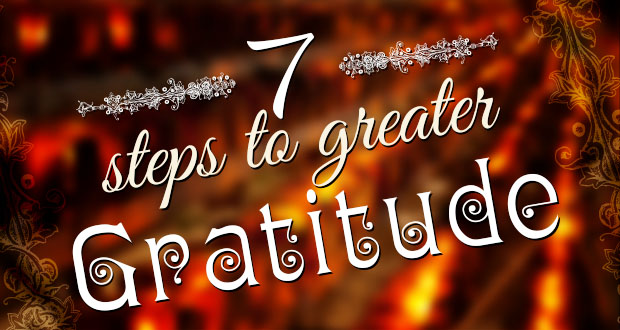 7 Steps to Greater Gratitude