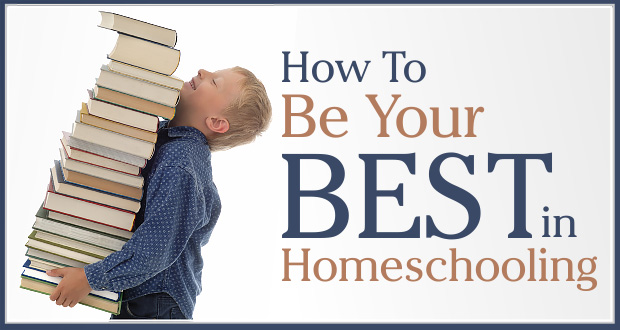 How To Be Your Best In Homeschooling