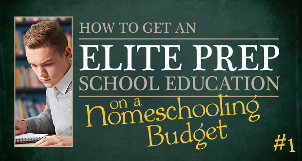 How to Get an Elite Prep School Education on a Homeschooling Budget