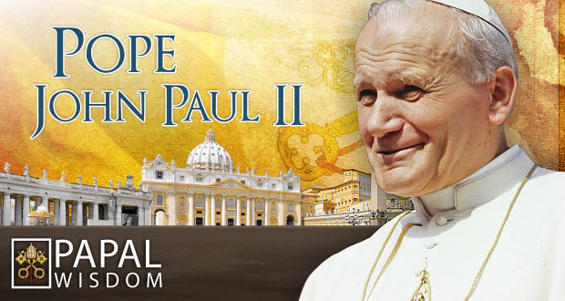 Papal Wisdom | Quotes from Encylicals and Documents