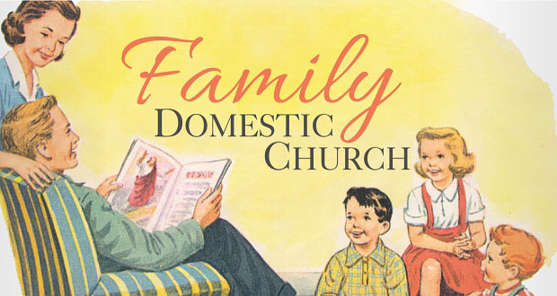 The Family as a Natural Society & Domestic Church