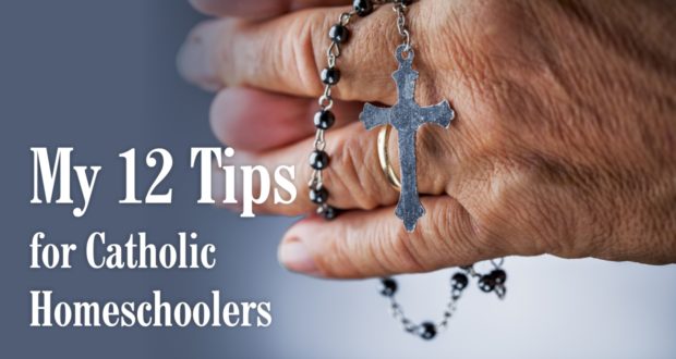 My 12 Tips for Catholic Homeschoolers