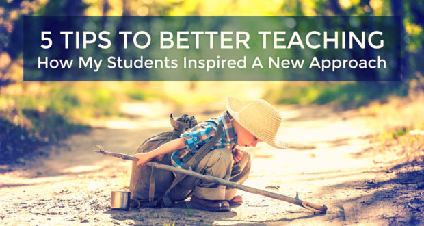 5 Tips to Better Teaching: How My Students Inspired A New Approach - by Emily Reshwan