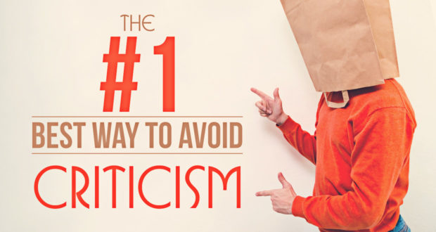 The #1 Best Way to Avoid Criticism - by John Clark