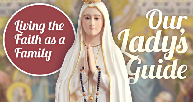 Living the Faith as a Family: Our Lady’s Guide - - by Fr. Robert Levis