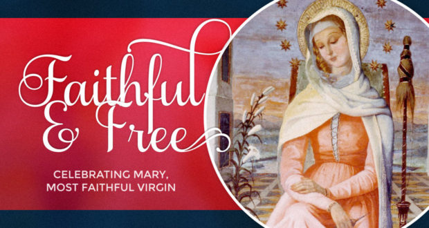 Faithful and Free: Celebrating Mary, Most Faithful Virgin - by Mary Kay Clark