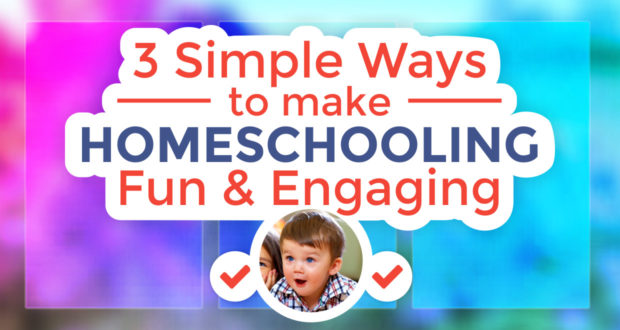 3 Simple Ways To Make Homeschooling Fun & Engaging - by Abby Sasscer