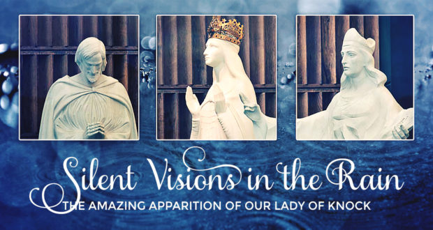 Silent Visions in the Rain: The Amazing Apparition of Our Lady of Knock - by Matthew Rose