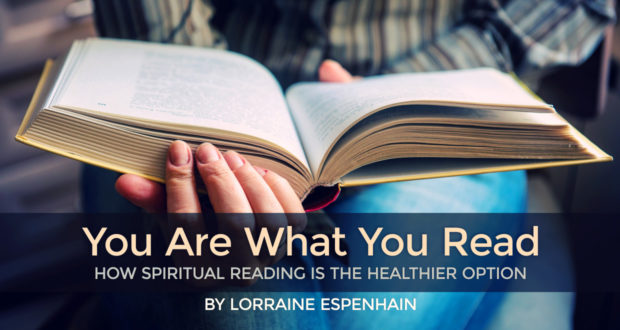 You Are What You Read: How Spiritual Reading is The Healthier Option - by Lorraine Espenhain