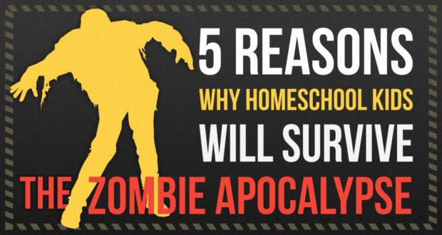 5 Reasons Why Homeschool Kids Will Survive the Zombie Apocalypse - by Dominic de Souza