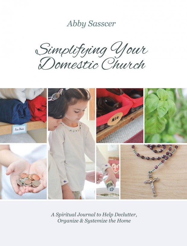 'Simplifying Your Domestic Church' Official Page - by Abby Sasscer