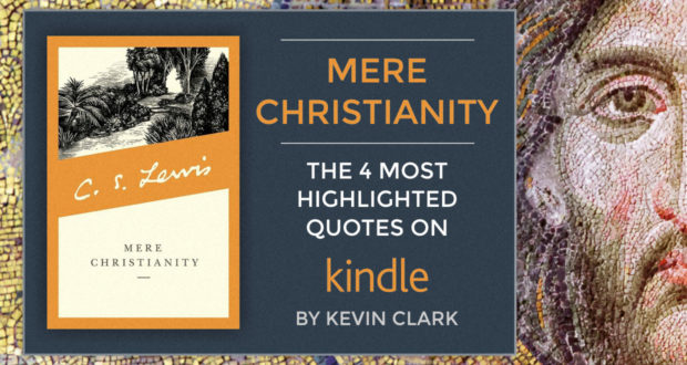 The 4 Most Highlighted Kindle Passages from 'Mere Christianity' - by Kevin Clark