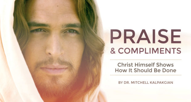 Praise & Compliments: Christ Himself Shows How It Should Be Done - by Mitchell Kalpakgian