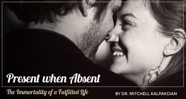 Present when Absent: The Immortality of a Fulfilled Life - by Dr. Mitchell Kalpakgian