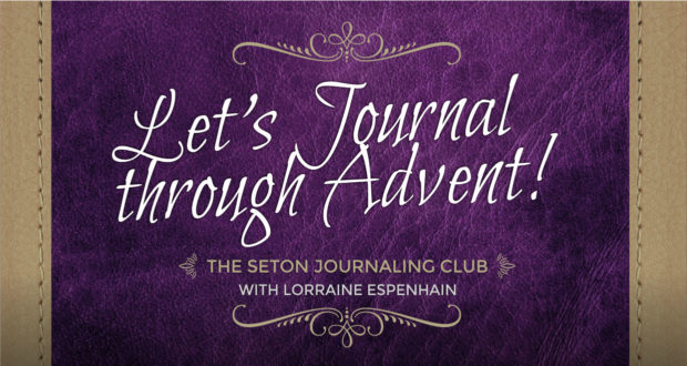 Let's Journal Through Advent! With Lorraine Espenhain | The Seton Journaling Club