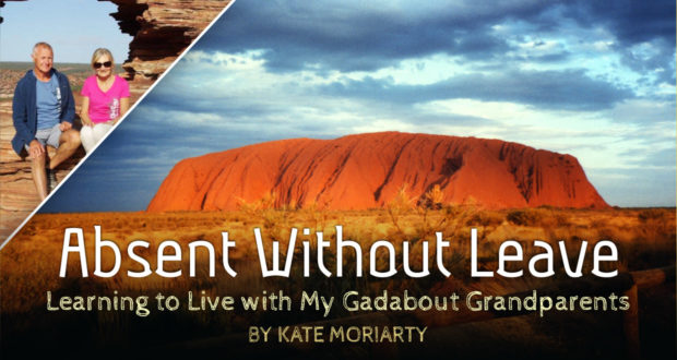 Absent Without Leave: How We Deal with My Gadabout Grandparents - by Kate Moriarty