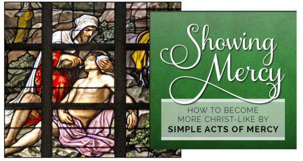 Showing Mercy: How to Become More Christ-Like by Simple Acts of Mercy - by Emily Molitor