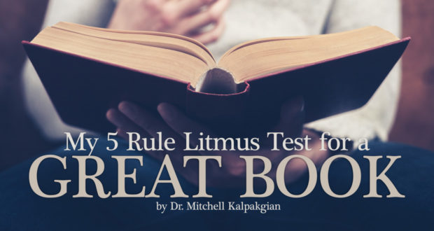 My 5 Rule Litmus Test to Define a Great Book - by Dr. Mitchell Kalpakgian