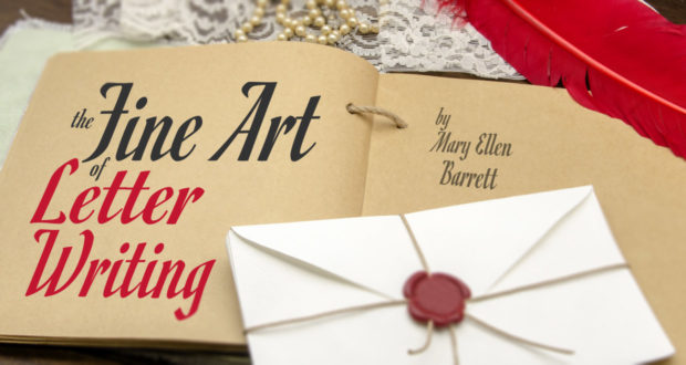 The Fine Art of Letter Writing - by Mary Ellen Barrett