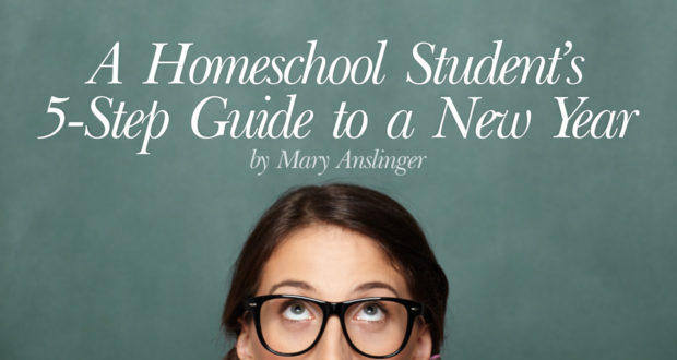 A Homeschool Student’s 5-Step Guide to a New Year - by Mary Anslinger