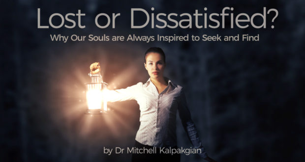 Lost or Dissatisfied? Why Our Souls are Always Inspired to Seek and Find - by Dr. Mitchell Kalpakgian