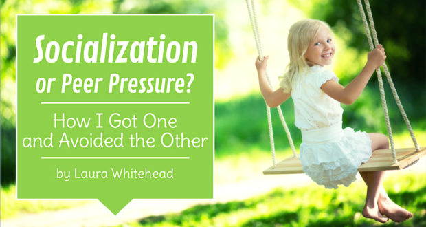 Socialization or Peer Pressure? How I Got One and Avoided the Other - by Laura Whitehead