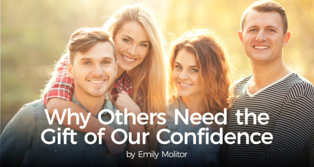 Why Others Need the Gift of Our Confidence - by Emily Molitor