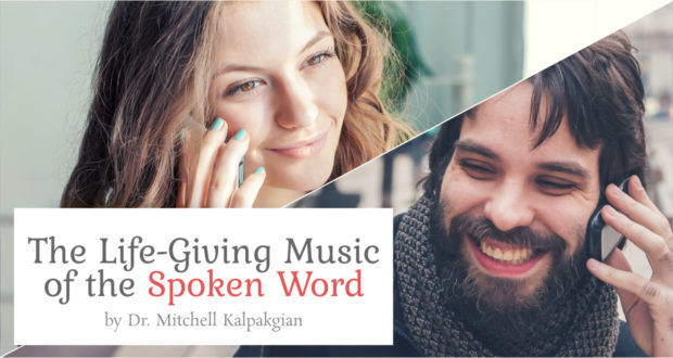 The Life-Giving Music of the Spoken Word - by Dr Mitchell Kalpakgian