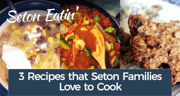 Seton Eatin': 3 Recipes that Seton Families Love to Cook