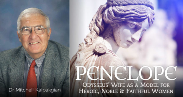 Penelope: Odysseus' Wife as a Model for Heroic, Noble & Faithful Women - by Dr Mitchell Kalpakgian