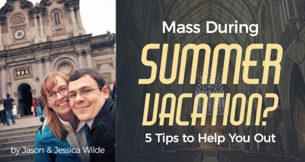 Mass During Summer Vacation? 5 Tips to Help You Out - by Jason & Jessica Wilde