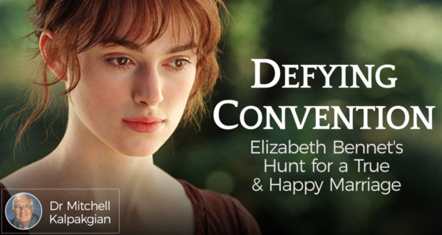 Defying Convention: Elizabeth Bennet's Hunt for a True & Happy Marriage - by Dr. Mitchell Kalpakgian