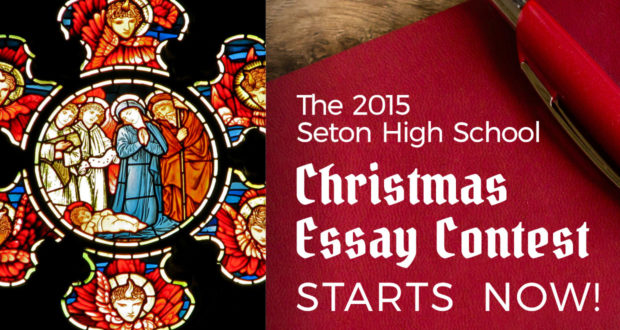 The 2015 Seton High School Christmas Essay Contest - Starts Now!