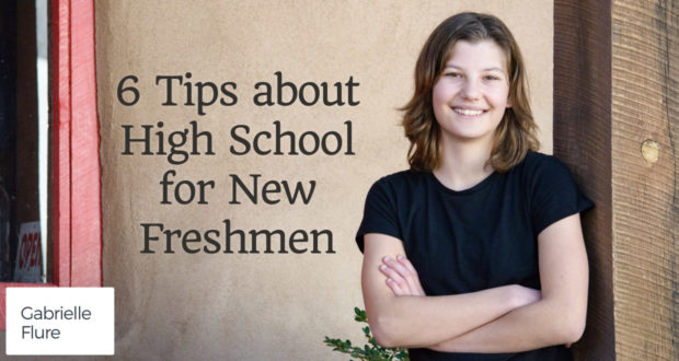 6 Tips about High School for New Freshmen - by Gabrielle Flure