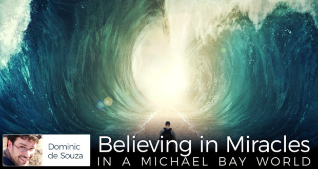 Believing in Miracles in a Michael Bay World - by Dominic de Souza