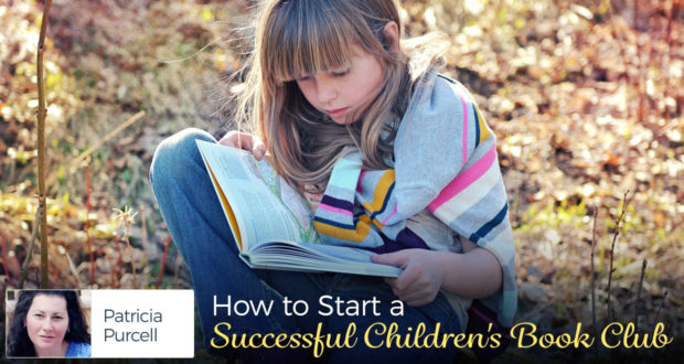 How to Start a Successful Children's Book Club - by Patricia Purcell