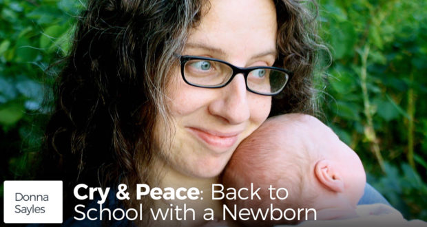 Cry & Peace: Back to School with a Newborn - by Donna Sayles