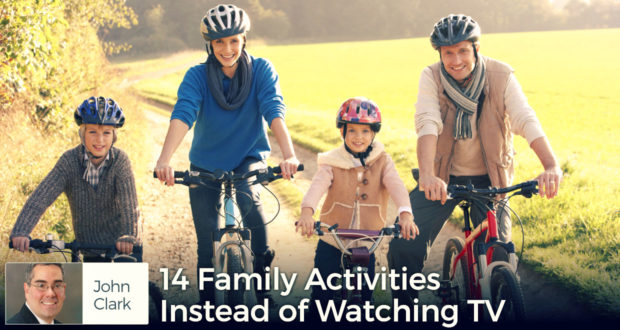 14 Family Activities Instead of Watching TV - by John Clark