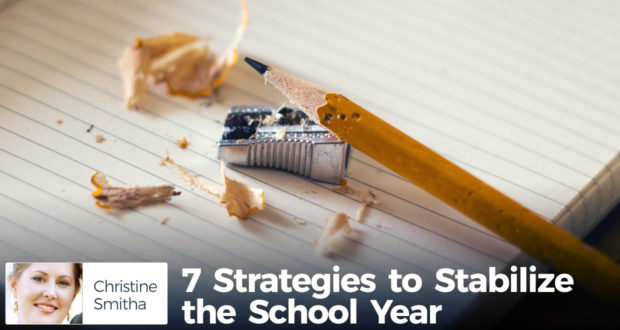 7 Strategies to Stabilize the School Year - by Christine Smitha