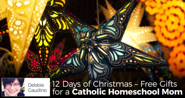 12 Days of Christmas – Free Gifts for a Catholic Homeschool Mom - by Debbie Gaudino