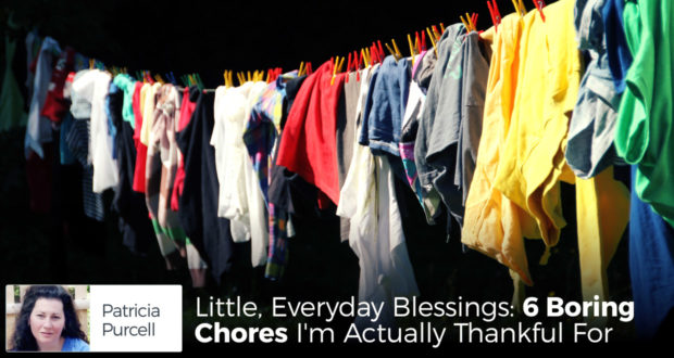 Little, Everyday Blessings: 6 Boring Chores I'm Actually Thankful For - by Patricia Purcell