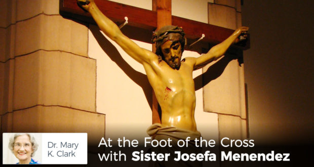 At the Foot of the Cross with Sister Jozefa Menendez - by Dr Mary Kay Clark