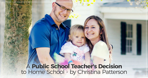 A Public School Teacher's Decision to Home School - by Christina Patterson