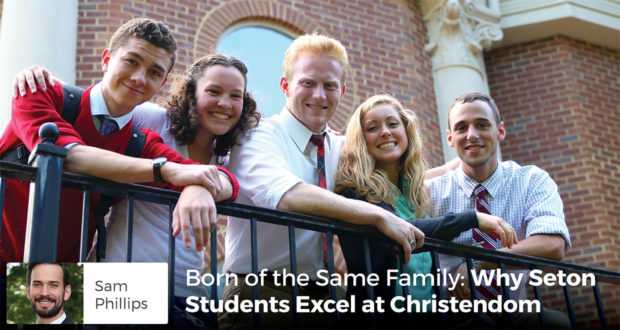 Born of the Same Family: Why Seton Students Excel at Christendom - by Sam Philips