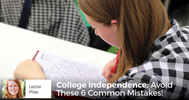 College Independence: Avoid These 6 Common Mistakes! - Leslie Pike