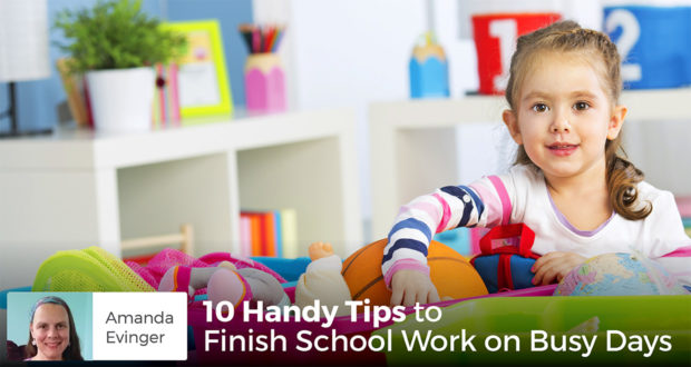 10 Handy Tips to Finish School Work on Busy Days - Amanda Evinger