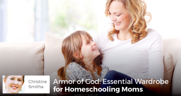 Armor of God: Essential Wardrobe for Homeschooling Moms - Christine Smitha